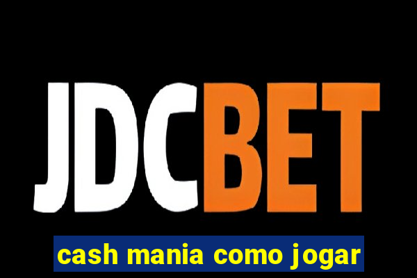 cash mania como jogar